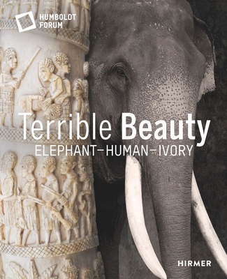 Terrible Beauty: Elephant – Human – Ivory Cover Image