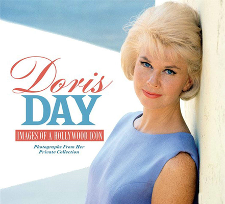 Doris Day: Images of a Hollywood Icon By Michael Feinstein, Paul McCartney, Eddie Muller Cover Image