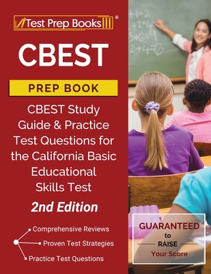CBEST Prep Book: CBEST Study Guide and Practice Test Questions for the California Basic Educational Skills Test [2nd Edition] By Test Prep Books Cover Image