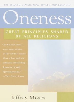Oneness: Great Principles Shared by All Religions By Jeffrey Moses Cover Image