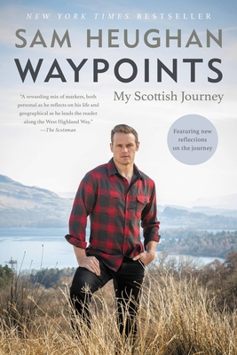 Waypoints: My Scottish Journey By Sam Heughan Cover Image