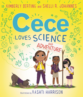 Cece Loves Science and Adventure By Kimberly Derting, Vashti Harrison (Illustrator), Shelli R. Johannes Cover Image