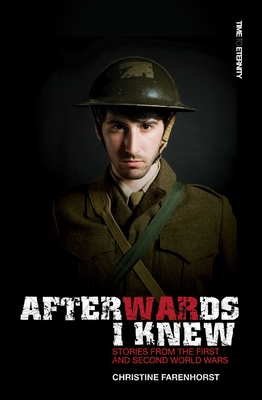 Afterwards I Knew: Stories from the First and Second World Wars.