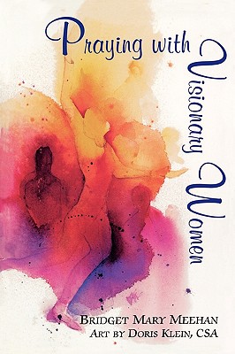 Praying with Visionary Women By Bridget Mary Meehan Cover Image