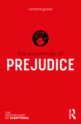 The Psychology of Prejudice (Psychology of Everything)