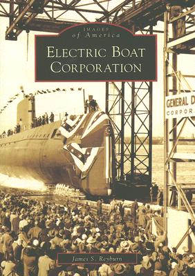 Electric Boat Corporation (Images of America)