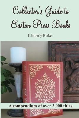 Collector's Guide to Easton Press Books: A Compendium By Kimberly Blaker Cover Image