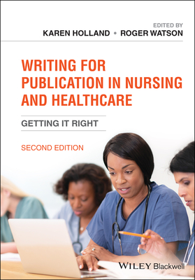 Writing for Publication in Nursing and Healthcare: Getting It Right Cover Image