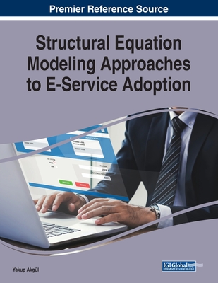 Structural Equation Modeling Approaches to E-Service Adoption Cover Image