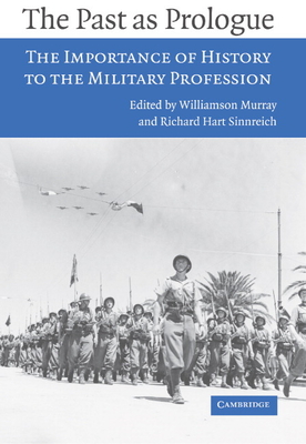 The Past as Prologue: The Importance of History to the Military Profession Cover Image