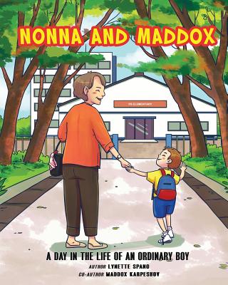 Nonna and Maddox: A Day In The Life Of An Ordinary Boy By Lynette Spano Cover Image