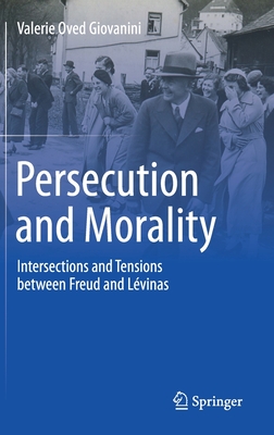 Persecution and Morality: Intersections and Tensions Between Freud and Lévinas