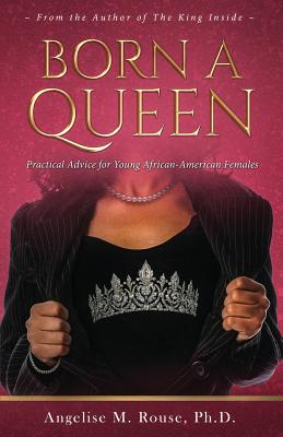 Born a Queen: Practical Advice for Young African-American Females Cover Image