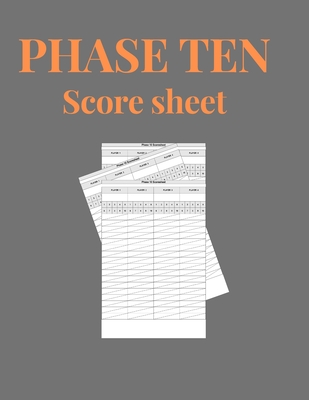 Phase Ten Score Sheets: Phase 10 Card Game Score Sheets By Gifts Score Sheets Es Cover Image