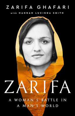 Zarifa: A Woman's Battle in a Man's World By Zarifa Ghafari, Hannah Lucinda Smith Cover Image