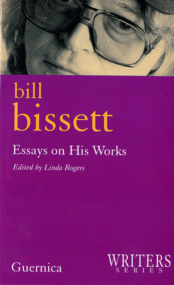 Bill Bissett: Essays on His Works (Writers series) By Linda Rodgers Cover Image