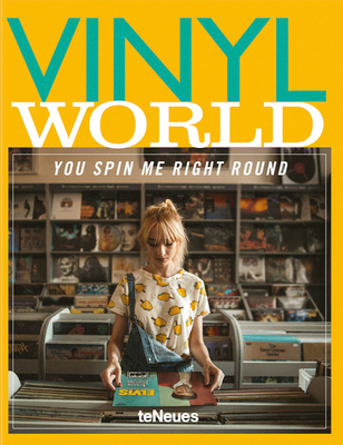 Vinyl World: You Spin Me Right Round By Markus Caspers, Thomas Hauffe (Editor) Cover Image