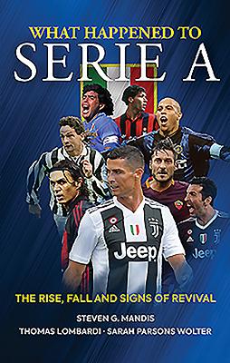 What Happened to Serie a: The Rise, Fall and Signs of Revival Cover Image