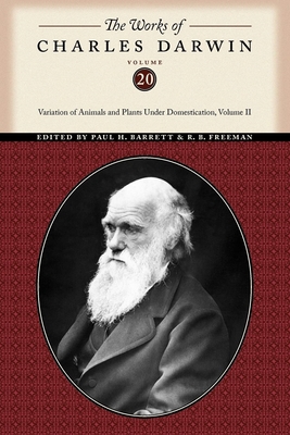 The Works of Charles Darwin, Volume 20: Variation of Animals and Plants Under Domestication, Volume II By Charles Darwin Cover Image