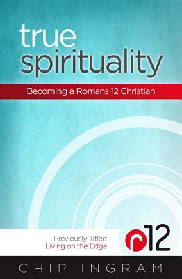 True Spirituality: Becoming a Romans 12 Christian Cover Image