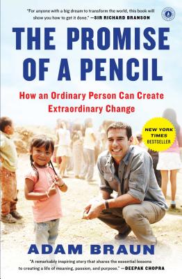 The Promise of a Pencil: How an Ordinary Person Can Create Extraordinary Change By Adam Braun Cover Image