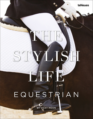 The Stylish Life: Equestrian By Vicky Moon Cover Image