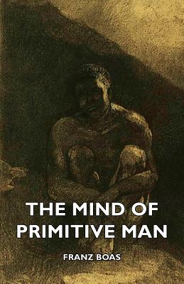 The Mind of Primitive Man By Franz Boas Cover Image