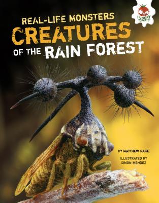 Creatures of the Rain Forest (Real-Life Monsters) Cover Image