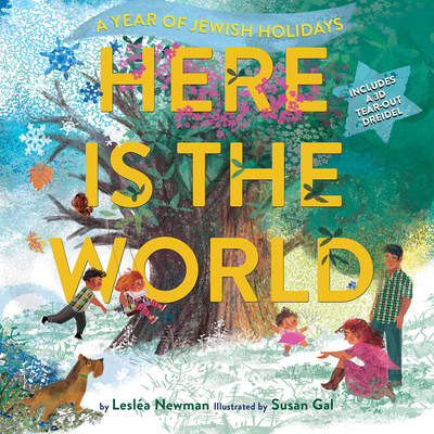 Here Is the World: A Year of Jewish Holidays By Lesléa Newman, Susan Gal (Illustrator) Cover Image