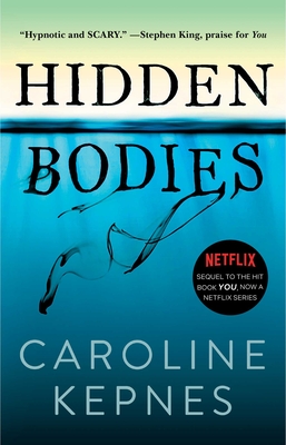 Hidden Bodies: (A You Novel) (The You Series #2) By Caroline Kepnes Cover Image