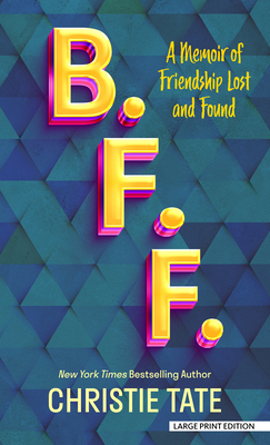 B. F. F.: A Memoir of Friendship Lost and Found