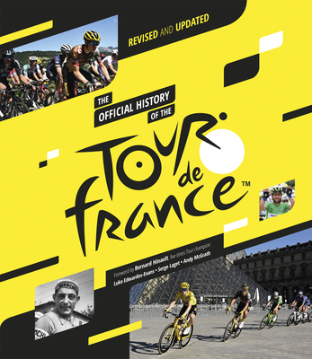The Official History of the Tour de France: Revised and Updated (2023) By Luke Edwards-Evans, Serge Laget, Andy McGrath Cover Image