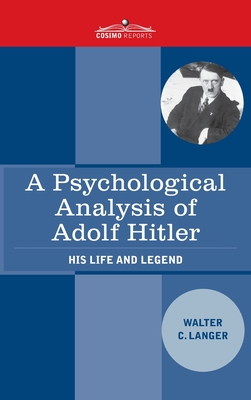 A Psychological Analysis of Adolf Hitler: His Life and Legend Cover Image