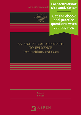 An Analytical Approach to Evidence: Text, Problems and Cases [Connected eBook with Study Center] (Aspen Casebook) Cover Image