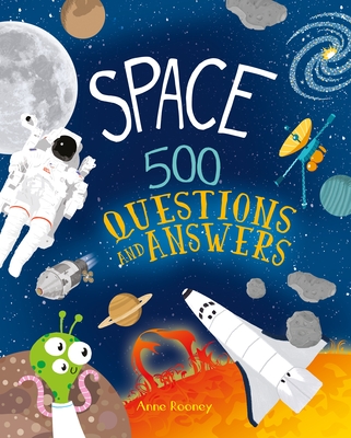Space: 500 Questions and Answers By Anne Rooney, Jake McDonald (Illustrator), Señor Sanchez (Illustrator) Cover Image