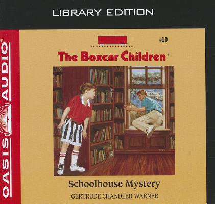 Schoolhouse Mystery (Library Edition) (The Boxcar Children Mysteries #10) By Gertrude Chandler Warner, Tim Gregory (Narrator) Cover Image