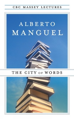 The City of Words (CBC Massey Lectures) Cover Image