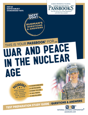 War and Peace in the Nuclear Age (DAN-63): Passbooks Study Guide (Dantes Subject Standardized Tests #63) By National Learning Corporation Cover Image