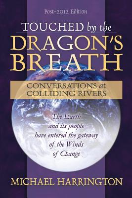 Touched by the Dragon's Breath: Conversations at Colliding Rivers By Michael Harrington Cover Image