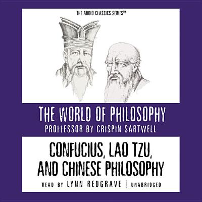 Confucius, Lao Tzu, and Chinese Philosophy (World of Philosophy) Cover Image