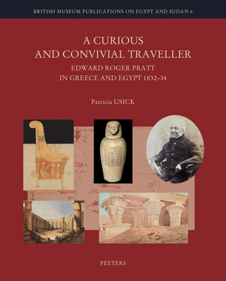 A Curious and Convivial Traveller: Edgar Roger Pratt in Greece and Egypt, 1832-34