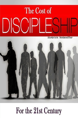 The Cost of Discipleship-For the 21st Century The Cost of Discipleship-For the 21st Century cover