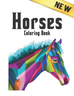New Coloring Book Horses: Coloring Book Horse Stress Relieving 50 One Sided Horses Designs Coloring Book Horses 100 Page Designs for Stress Reli By Qta World Cover Image
