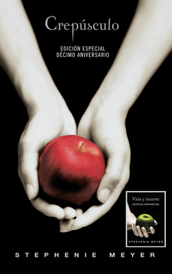 Crepúsculo. Décimo Aniversario. Vida y muerte / Twilight Tenth Anniversary. Life  and Death (Dual Edition) (La Saga Crepusculo / The Twilight Saga #1) Cover Image
