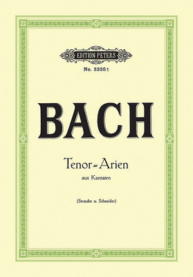 15 Tenor Arias from Cantatas (Edition Peters) By Johann Sebastian Bach (Composer), Karl Straube (Composer), Max Schneider (Composer) Cover Image