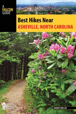 Best Hikes Near Asheville, North Carolina By Johnny Molloy Cover Image