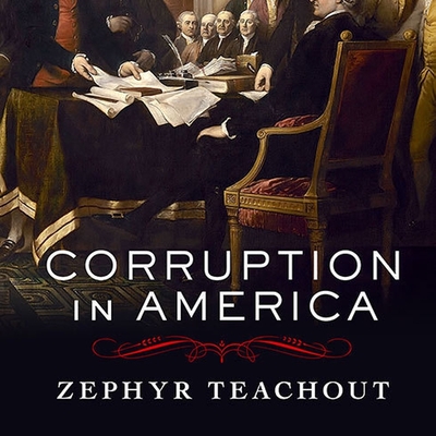 Corruption in America: From Benjamin Franklin's Snuff Box to Citizens United Cover Image