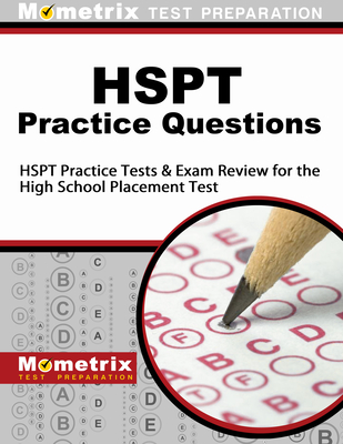 HSPT Practice Questions: HSPT Practice Tests & Exam Review for the High School Placement Test By Mometrix School Admissions Test Team (Editor) Cover Image