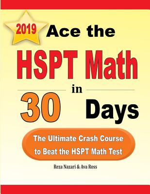Ace the HSPT Math in 30 Days: The Ultimate Crash Course to Beat the HSPT Math Test Cover Image