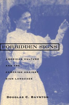 Forbidden Signs: American Culture and the Campaign against Sign Language Cover Image